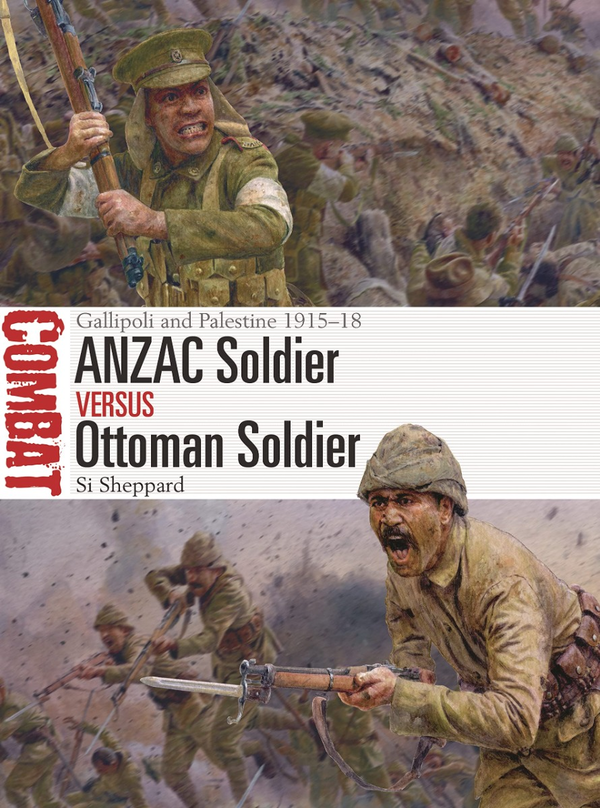 Бумажная книга «ANZAC Soldier vs Ottoman Soldier. Gallipoli and Palestine 1915–18», автор Си Шеппард - фото №1