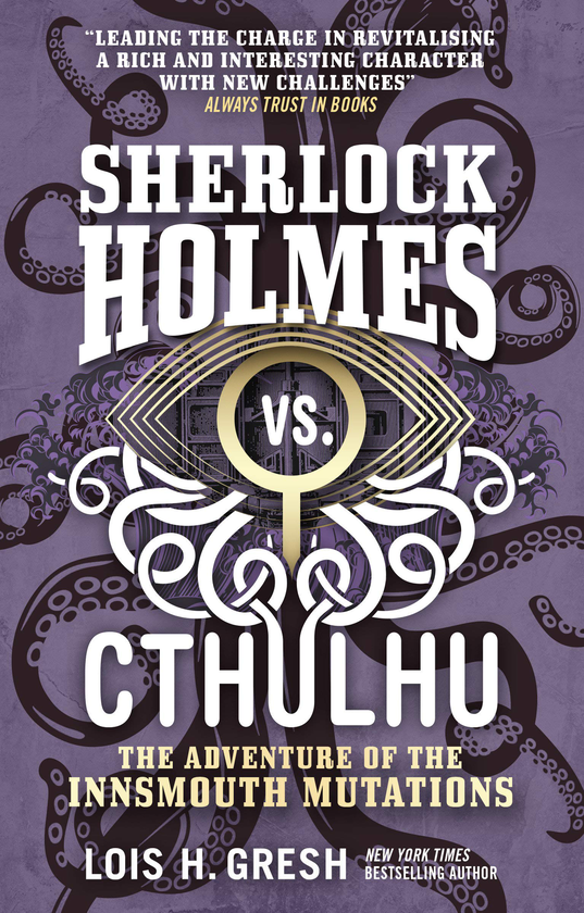 Паперова книга «Sherlock Holmes vs. Cthulhu: The Adventure of the Innsmouth Mutations», автор Лоіс Греш - фото №1