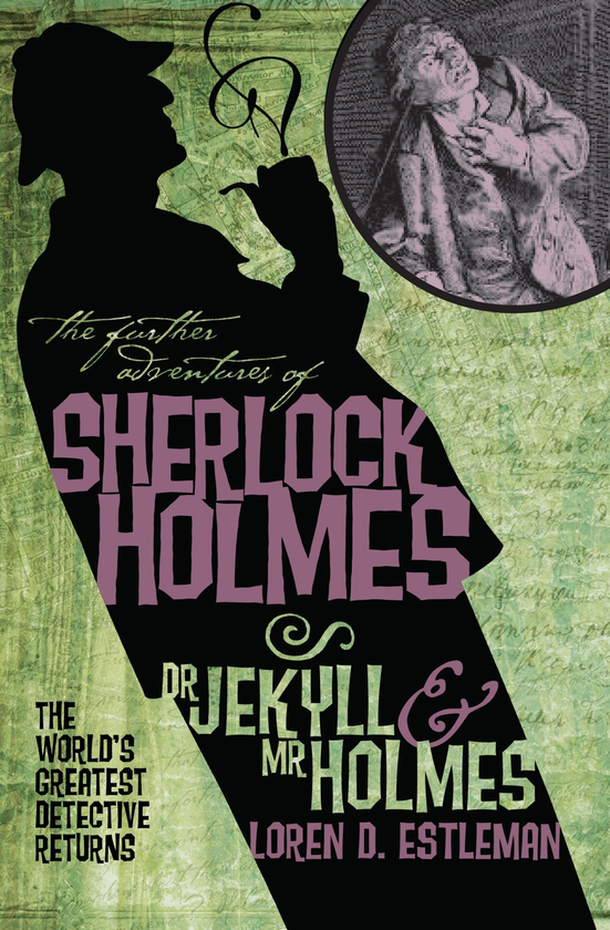Бумажная книга «The Further Adventures of Sherlock Holmes. Dr Jekyll and Mr Holmes», автор Лорен Эстелман - фото №1