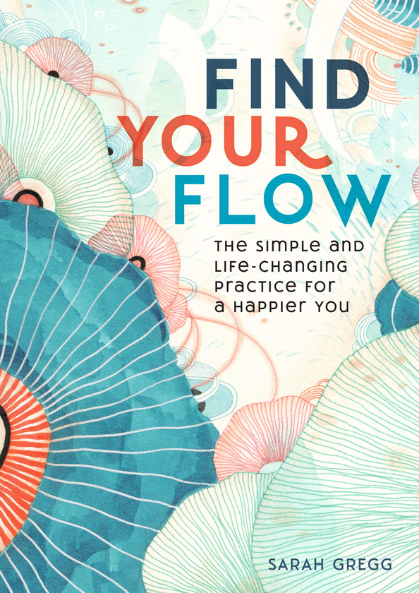 Паперова книга «Find Your Flow. The Simple and Life-Changing Practice for a Happier You», автор Сара Грегг - фото №1