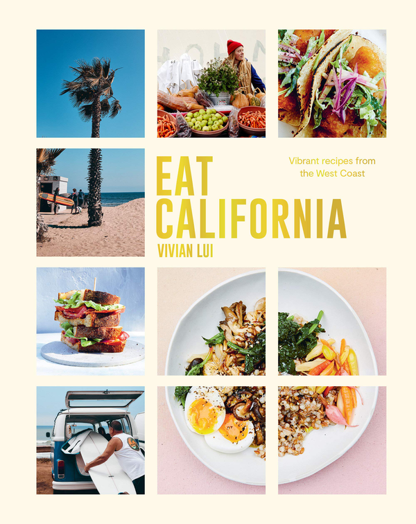 Бумажная книга «Eat California. Vibrant recipes from the West Coast», автор Вивиан Луи - фото №1