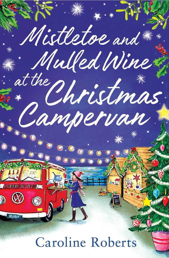 [object Object] «Mistletoe and Mulled Wine at the Christmas Campervan», автор Керолайн Робертс - фото №1