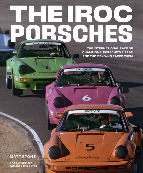 Бумажная книга «The IROC Porsches. The International Race of Champions, Porsche's 911 RSR», автор Мэтт Стоун - фото №1