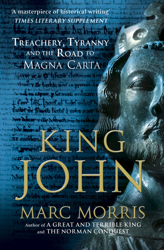 Бумажная книга «King John. Treachery, Tyranny and the Road to Magna Carta», автор Марк Моррис - фото №1