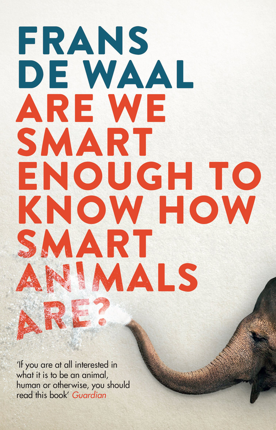 Бумажная книга «Are We Smart Enough to Know How Smart Animals Are?», автор Франс де Вааль - фото №1
