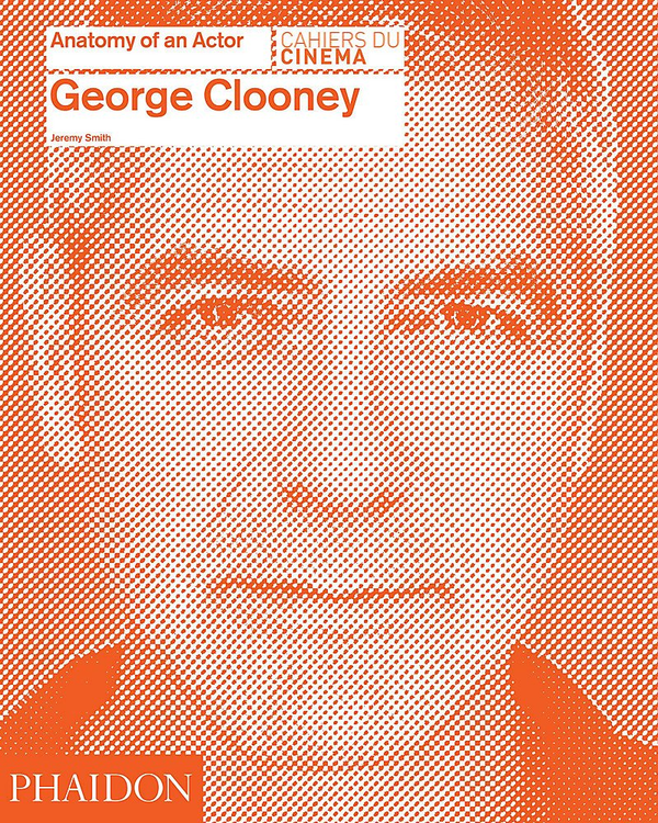 Бумажная книга «George Clooney: Anatomy of an Actor» - фото №1