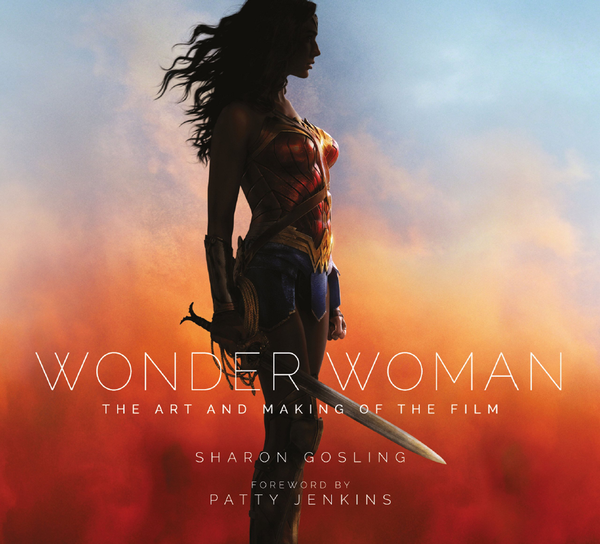 Бумажная книга «Wonder Woman: The Art and Making of the Film», автор Шэрон Гослинг - фото №1