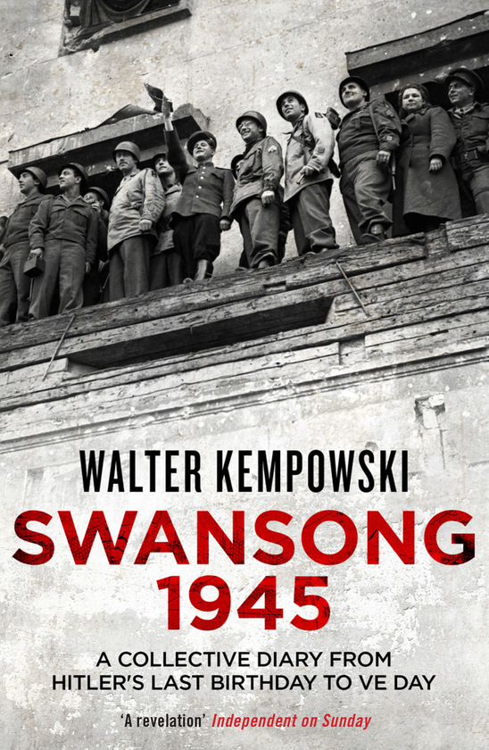 Бумажная книга «Swansong 1945. A Collective Diary from Hitler's Last Birthday to VE Day», автор Вальтер Кемповски - фото №1