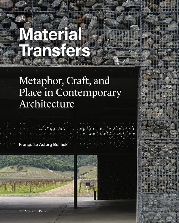 Паперова книга «Material Transfers. Metaphor, Craft, and Place in Contemporary Architecture», автор Франсуаза Боллак - фото №1