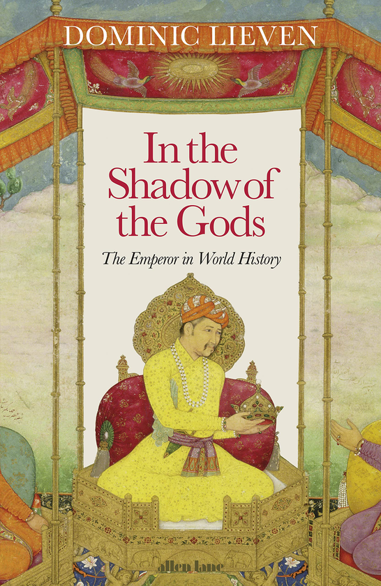Бумажная книга «In the Shadow of the Gods. The Emperor in World History», автор Доминик Ливен - фото №1