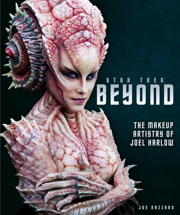 Бумажная книга «Star Trek Beyond – The Makeup Artistry of Joel Harlow», автор Джо Наззаро - фото №1