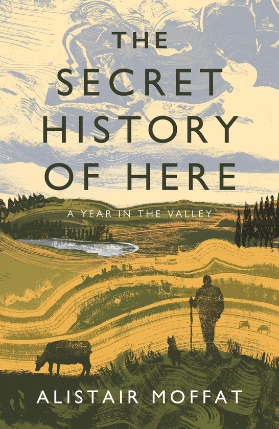Бумажная книга «The Secret History of Here. A Year in the Valley», автор Алистер Моффат - фото №1