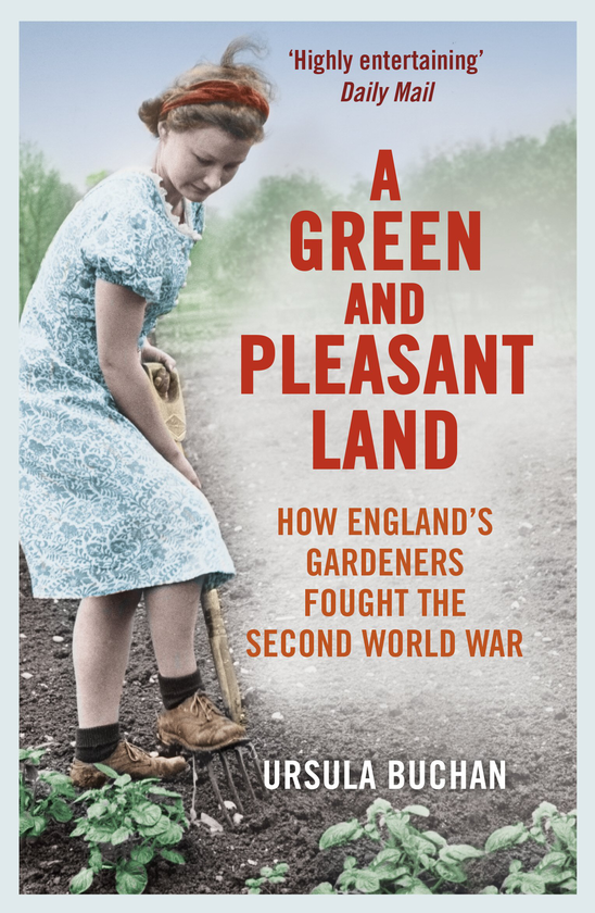 Бумажная книга «A Green and Pleasant Land. How England’s Gardeners Fought the Second World War», автор Урсула Бьюкен - фото №1