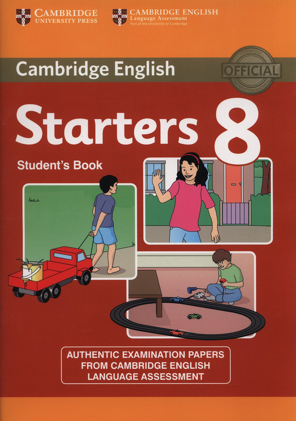 [object Object] «Cambridge English Young Learners 8 Starters Student's Book : Authentic Examination Papers from Cambridge English Language Assessment» - фото №1