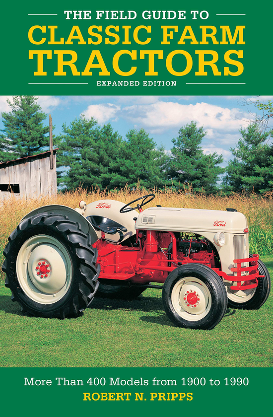 [object Object] «The Field Guide to Classic Farm Tractors, Expanded Edition. More Than 400 Models from 1900 to 1990», автор Роберт Н. Пріппс - фото №1