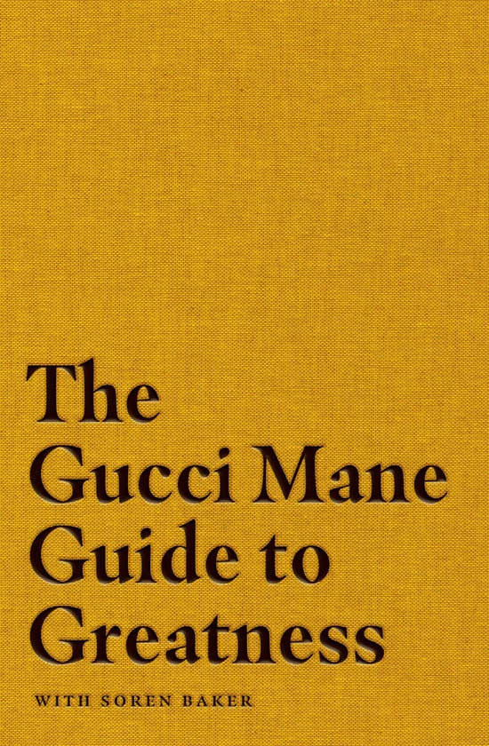Паперова книга «The Gucci Mane Guide to Greatness», автор Гуччі Мейн - фото №1