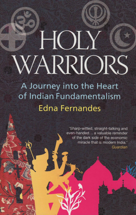 Бумажная книга «Holy Warriors. A Journey into the Heart of Indian Fundamentalism», автор Эдна Фернандес - фото №1