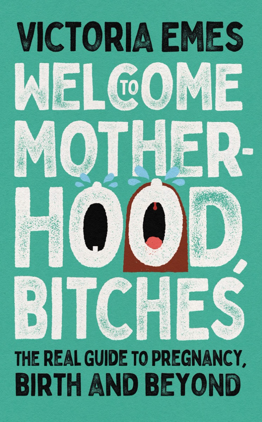 Бумажная книга «Welcome to Motherhood, Bitches», автор Виктория Эмес - фото №1