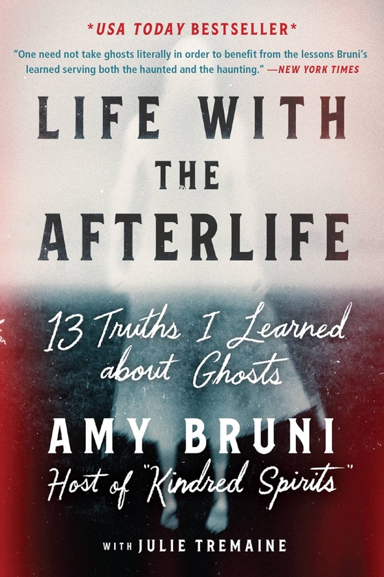 Паперова книга «Life With the Afterlife. 13 Truths I Learned About Ghosts», авторів Емі Бруні, Джулі Тремейн - фото №1