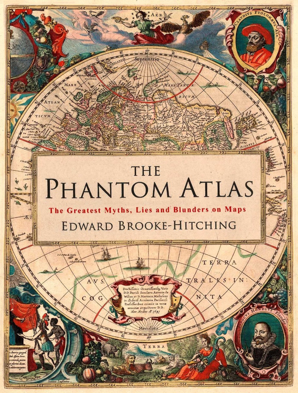 Паперова книга «The Phantom Atlas. The Greatest Myths, Lies and Blunders on Maps», автор Едвард Брук-Хітчінг - фото №1