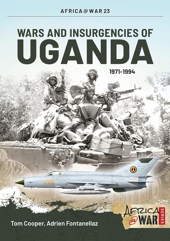 Электронная книга «Wars and Insurgencies of Uganda», авторов Том Купер, Адриан Фонтанеллаз - фото №1