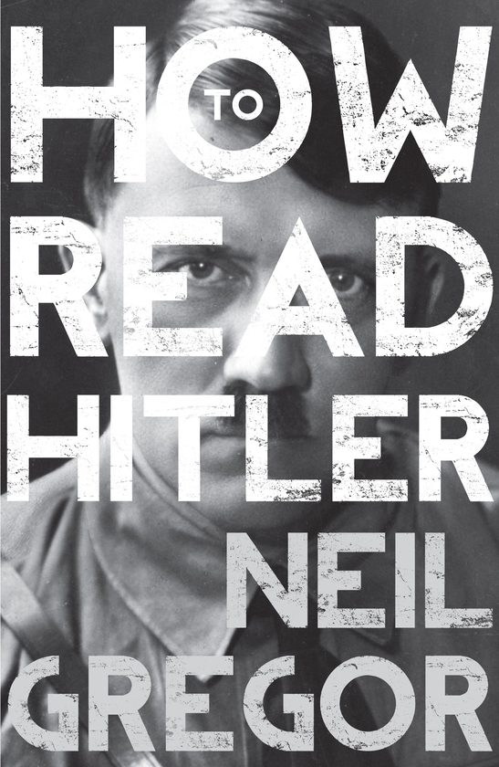 [object Object] «How To Read Hitler», автор Нил Грегор - фото №1