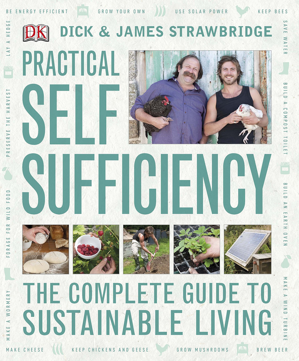 Бумажная книга «Practical Self Sufficiency. The Complete Guide to Sustainable Living», авторов Дик Строубридж, Джеймс Строубридж - фото №1