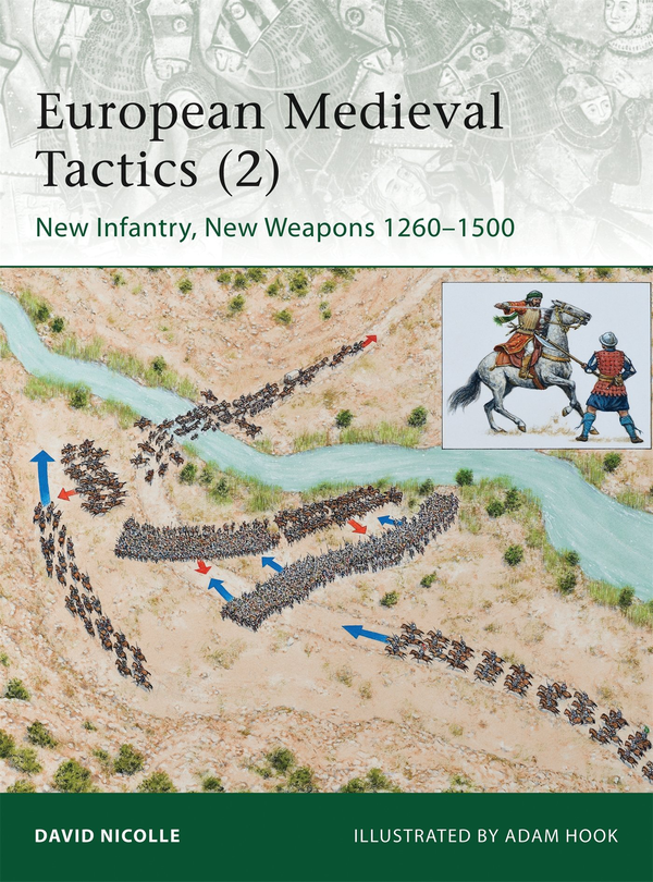 Паперова книга «European Medieval Tactics (2) New Infantry, New Weapons 1260–1500», автор Девід Ніколл - фото №1