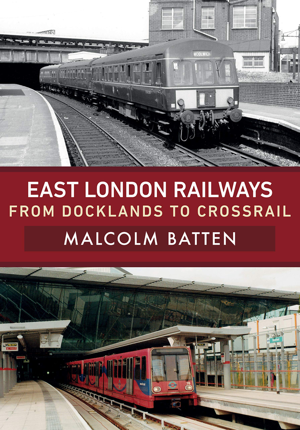 Бумажная книга «East London Railways. From Docklands to Crossrail», автор Малкольм Баттен - фото №1