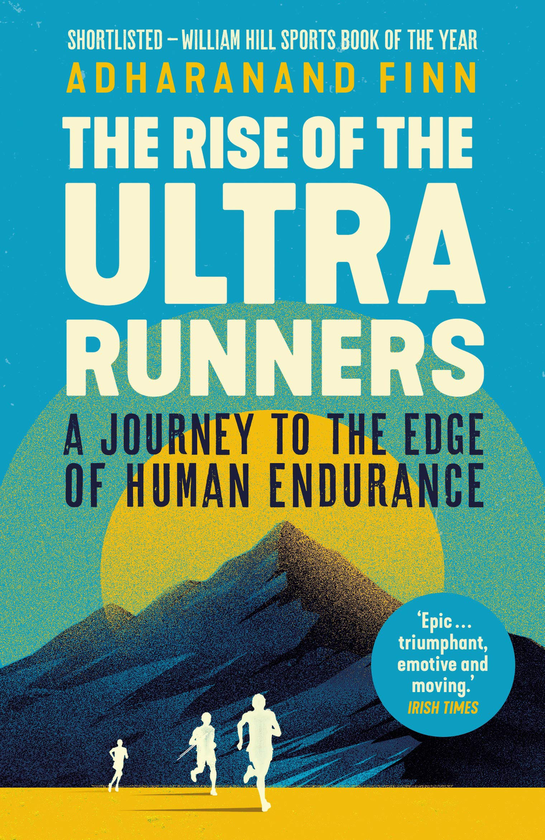 Бумажная книга «The Rise of the Ultra Runners. A Journey to the Edge of Human Endurance», автор Адхарананд Финн - фото №1