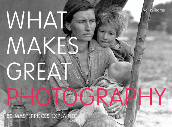 Бумажная книга «What Makes Great Photography. 80 Masterpieces Explained», автор Вэл Уильямс - фото №1