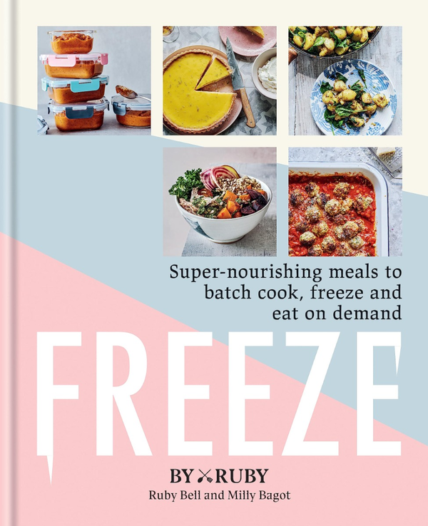 Паперова книга «Freeze. Super-nourishing meals to batch cook, freeze and eat on demand», авторів Рубі Белл, Міллі Беґот - фото №1