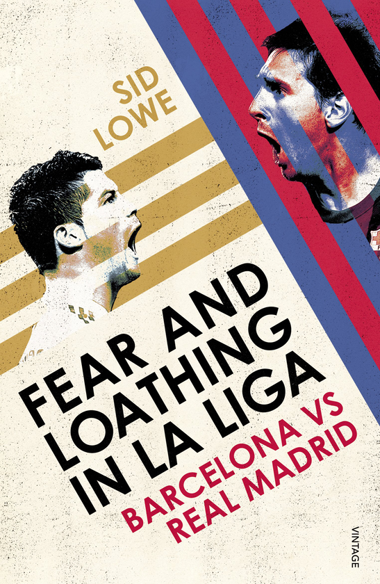 Паперова книга «Fear and Loathing in La Liga. Barcelona vs Real Madrid», автор Сід Лоу - фото №1