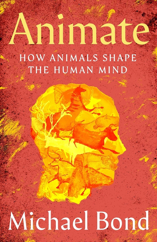 Бумажная книга «Animate. How Animals Shape the Human Mind», автор Майкл Бонд - фото №1
