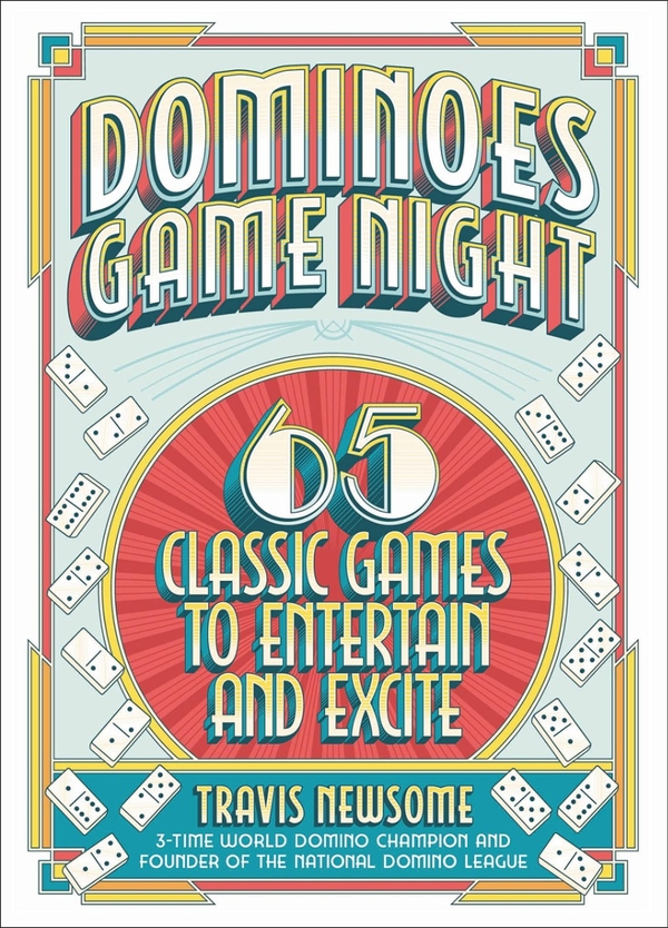 Бумажная книга «Dominoes Game Night: 65 Classic Games to Entertain and Excite», автор Трэвис Ньюсом - фото №1