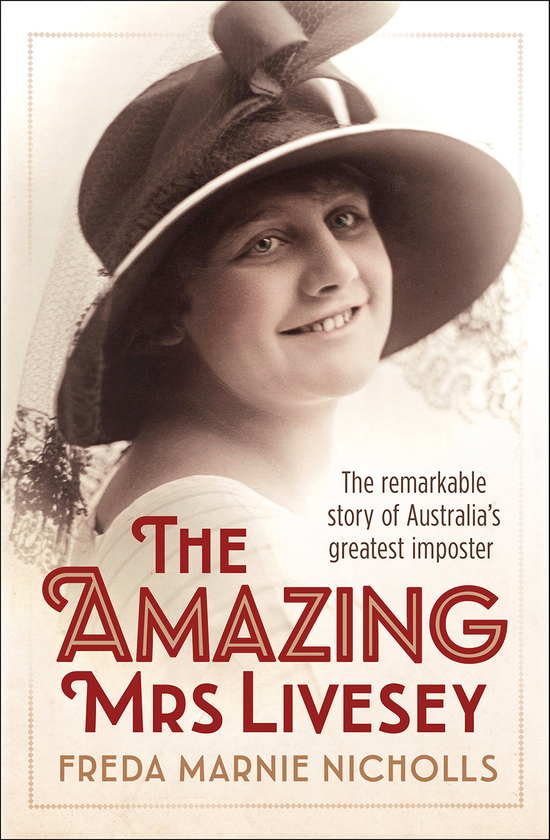 Бумажная книга «The Amazing Mrs Livesey. The Remarkable Story of Australia's Greatest Imposter», автор Фреда Марни Николс - фото №1