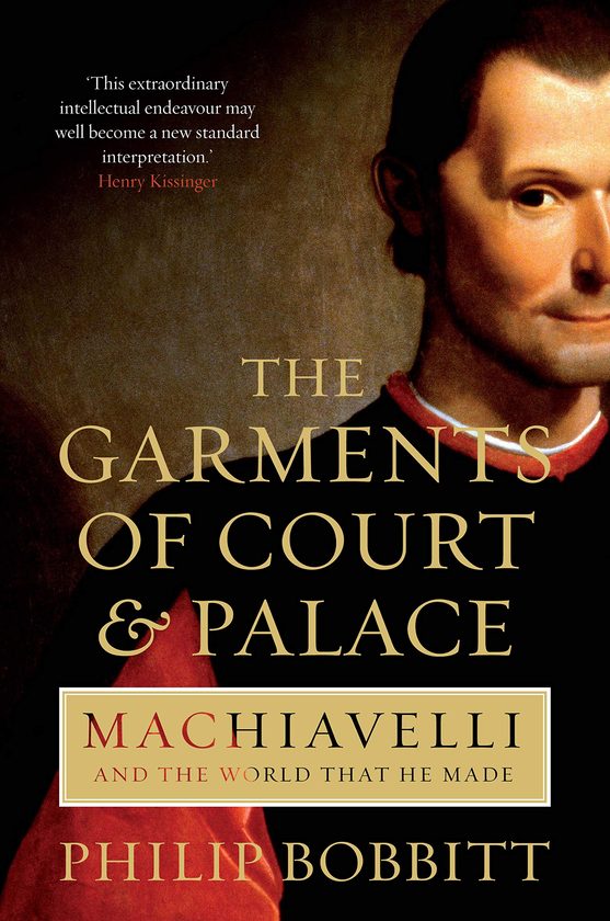Бумажная книга «The Garments of Court and Palace. Machiavelli and the World That He Made», автор Филип Боббитт - фото №1