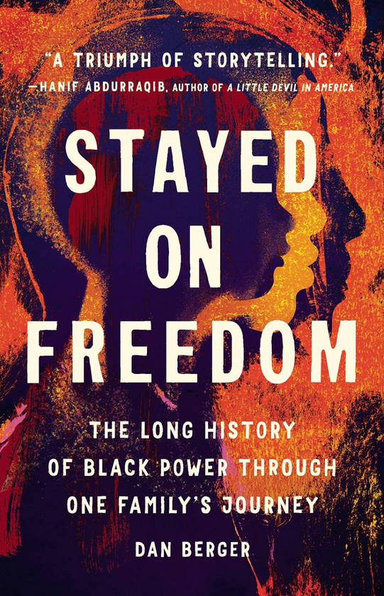 Бумажная книга «Stayed On Freedom. The Long History of Black Power through One Family's Journey», автор Дэн Бергер - фото №1