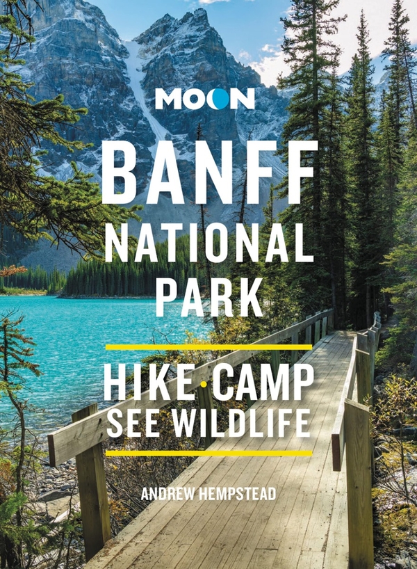 Бумажная книга «Moon Banff National Park Scenic Drives, Wildlife, Hiking & Skiing», автор Эндрю Хэмпстед - фото №1