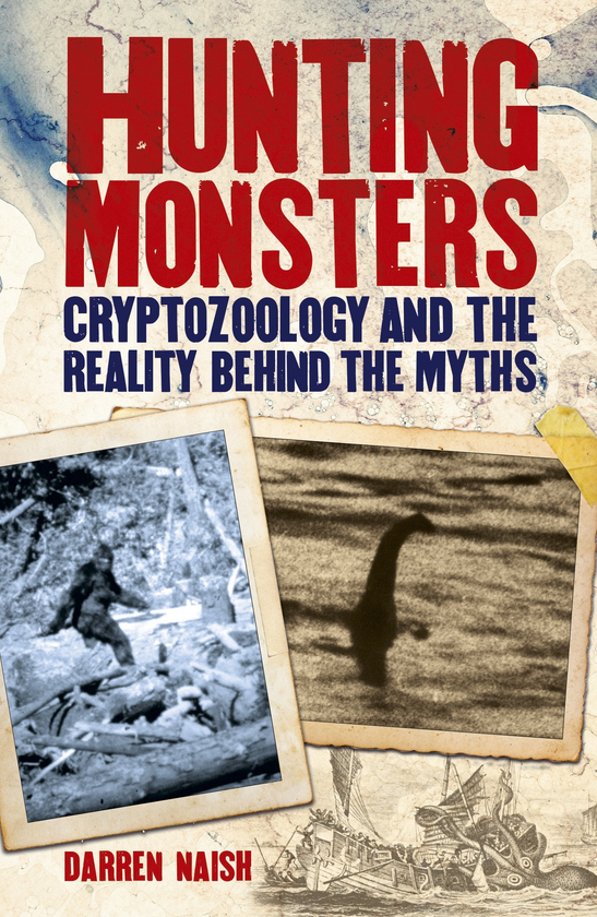 Бумажная книга «Hunting Monsters - Cryptozoology and the Reality Behind Myths», автор Даррен Нэйш - фото №1