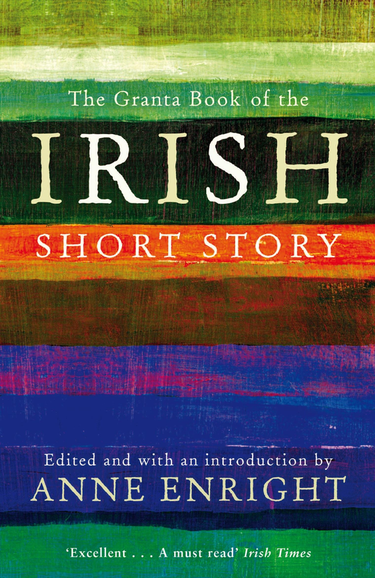 Бумажная книга «The Granta Book Of The Irish Short Story», автор Энн Энрайт - фото №1