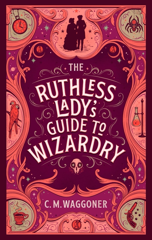 Паперова книга «The Ruthless Lady's Guide to Wizardry», автор С.М. Вагонер - фото №1