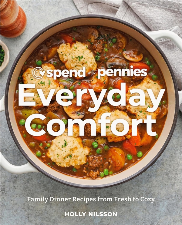 [object Object] «Spend with Pennies Everyday Comfort: Family Dinner Recipes from Fresh to Cozy», автор Холлі Нільссон - фото №1