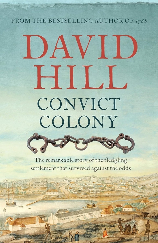 Книга «Convict Colony. The remarkable story of the fledgling settlement ...