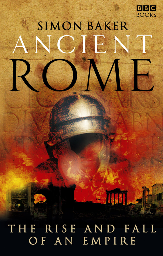 Бумажная книга «Ancient Rome. The Rise and Fall of an Empire», автор Саймон Бейкер - фото №1
