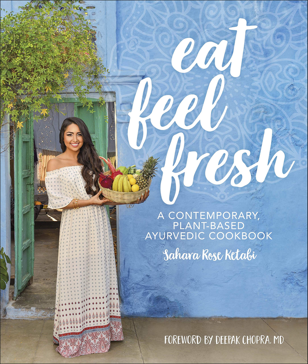 Паперова книга «Eat Feel Fresh. A Contemporary Plant-based Ayurvedic Cookbook», автор Сахара Роза Кетабі - фото №1