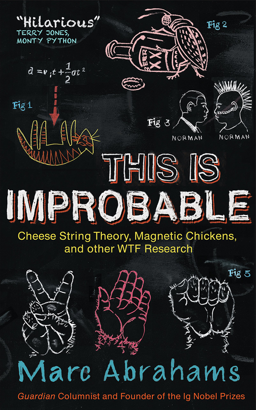Паперова книга «This is Improbable. Cheese String Theory, Magnetic Chickens, and Other WTF Research», автор Марк Абрахамс - фото №1