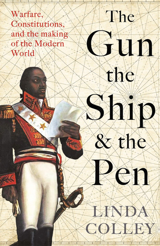 Паперова книга «The Gun, the Ship, and the Pen. Warfare, Constitutions and the Making of the Modern World», автор Лінда Коллі - фото №1
