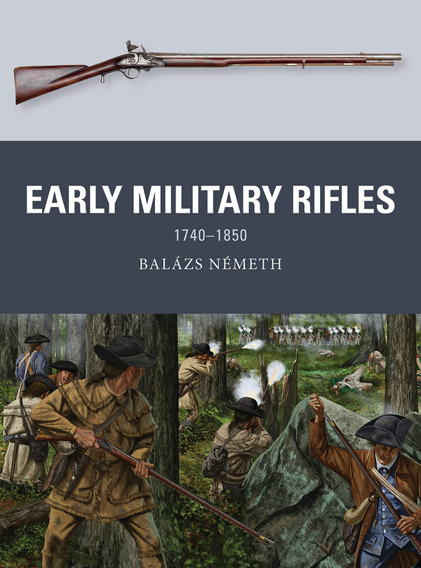 Паперова книга «Early Military Rifles. 1740-1850», автор Балаш Немет - фото №1