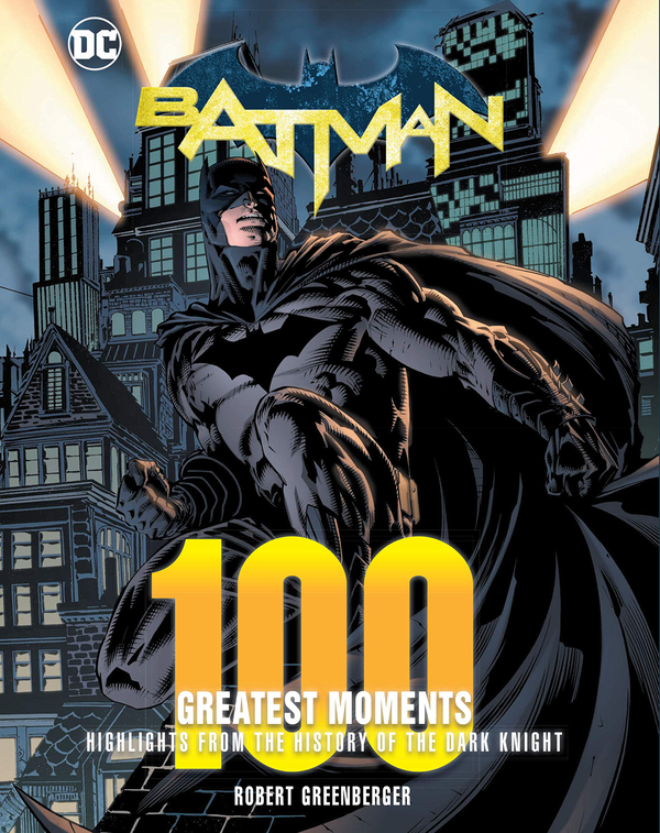 Бумажная книга «Batman: 100 Greatest Moments. Highlights from the History of The Dark Knight», автор Роберт Гринбергер - фото №1